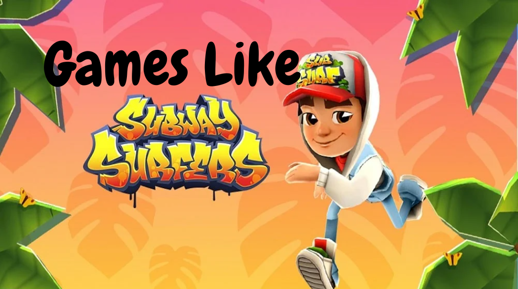 Top 15 Games Like Subway Surfers (Updated List 2024) - Decidel