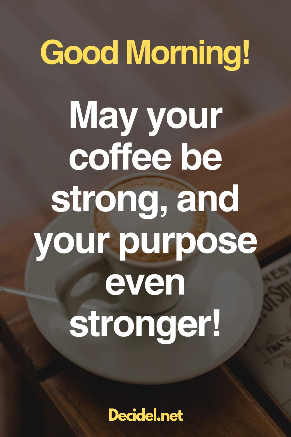 Good Morning Quote, May your coffee be strong